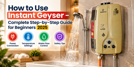 How to Use Instant Geyser – Complete Step-by-Step Guide for Beginners 2025