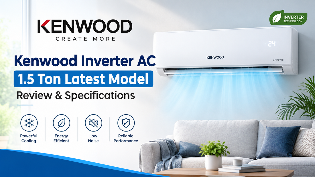 Kenwood Inverter AC 1.5 Ton Latest Model – Review & Specifications