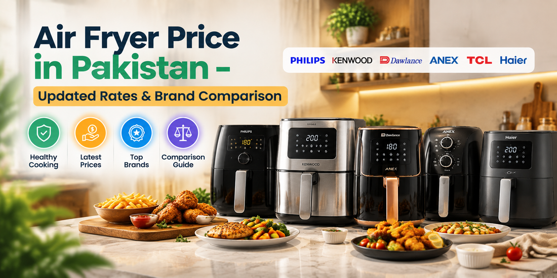 Air Fryer Price in Pakistan – Updated Rates & Brand Comparison